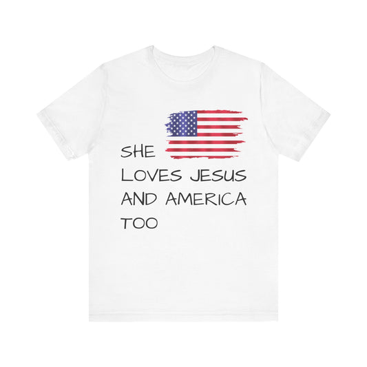 She loves Jesus and America too Short Sleeve Tee